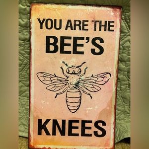 🐝 You Are The Bee's Knees Metal Sign